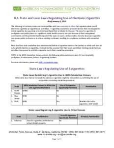 Defending your right to breathe smokefree air sinceU.S. State and Local Laws Regulating Use of Electronic Cigarettes As of January 1, 2015 The following list includes states and municipalities with laws currently 