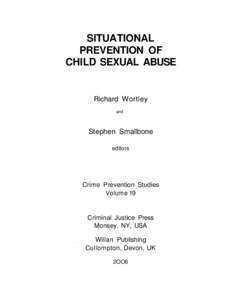 SITUATIONAL PREVENTION OF CHILD SEXUAL ABUSE Richard Wortley and