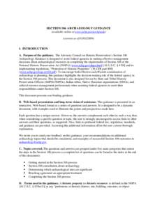 SECTION 106 ARCHAEOLOGY GUIDANCE (available online at www.achp.gov/archguide) (current as of[removed]I. INTRODUCTION A. Purpose of the guidance. The Advisory Council on Historic Preservation’s Section 106