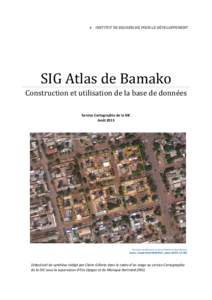 ¾ INSTITUT DE RECHERCHE POUR LE DÉVELOPPEMENT  SIG Atlas de Bamako  Construction et utilisation de la base de données    