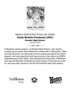 MHSA ATHLETES’ HALL OF FAME Carla Beattie-Cunneen[removed]Granite High School Inducted[removed]In Beattie’s senior season, at Granite High School, she set the