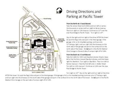 Driving Directions and Parking at Pacific Tower From the North via I-5 southbound: Take the James Street exit (165A) and turn left on James. Continue east on James and turn right on Boren Avenue. Then turn right on 12th 