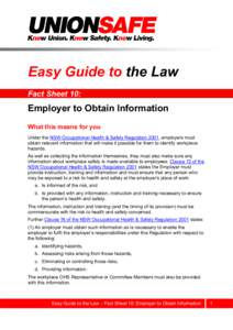 Easy Guide to the Law Fact Sheet 10: Employer to Obtain Information What this means for you Under the NSW Occupational Health & Safety Regulation 2001, employers must