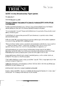 KFRU to stop broadcasting Tigers games By Janese Heavin Published DecemberUniversih of Missouri Tigers games will no longer be broadcast on KFRU startinp after the basketball season,