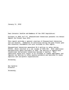 January 11, 2002  Dear Governor Janklow and Members of the 2002 Legislature: Pursuant to SDCL[removed], Pheasantland Industries presents its Annual Report for Fiscal Year[removed]This report provides a general overview of P