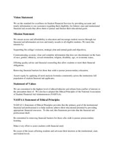 Vision Statement We set the standard for excellence in Student Financial Services by providing accurate and timely information to our customers regarding their eligibility for federal, state and institutional financial a