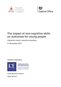 The impact of non-cognitive skills on outcomes for young people Literature review: executive summary 21 November[removed]Institute of Education