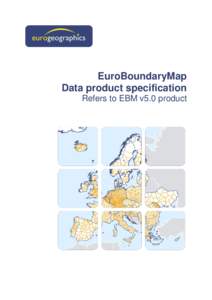EuroBoundaryMap Data product specification Refers to EBM v5.0 product Change history Version Date