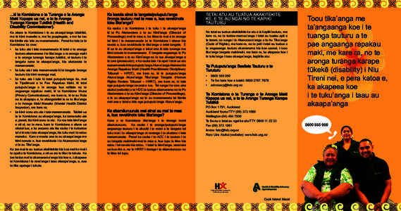 ...ki te Komisiona o te Turanga o te Aronga Maki Kopapa ua nei, e to te Aronga Turanga Karape Tukēkē (Health and Disability Commissioner). Ka akara te Komisiona i te au akaapa’anga tātakitai, ma te kimi manako e, me