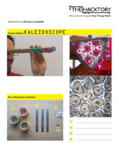 After School Program How Things Work WORKSHOP on OPTICAL ILLUSIONS Project: Build a  KALEIDOSCOPE