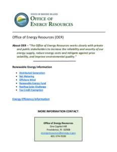 Office of Energy Resources (OER) About OER – “The Office of Energy Resources works closely with private and public stakeholders to increase the reliability and security of our energy supply, reduce energy costs and m