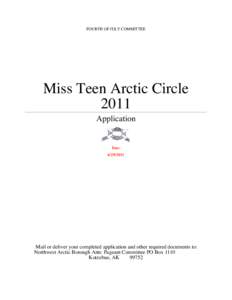 FOURTH OF JULY COMMITTEE  Miss Teen Arctic Circle 2011 Application