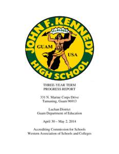 THREE-YEAR TERM PROGRESS REPORT 331 N. Marine Corps Drive Tamuning, Guam[removed]Luchan District Guam Department of Education