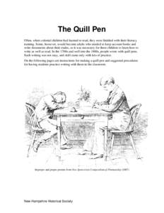 Title  The Quill Pen Often, when colonial children had learned to read, they were finished with their literacy training. Some, however, would become adults who needed to keep account books and write documents about their