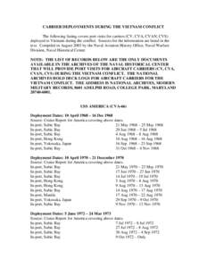 CARRIER DEPLOYMENTS DURING THE VIETNAM CONFLICT The following listing covers port visits for carriers (CV, CVA, CVAN, CVS) deployed to Vietnam during the conflict. Sources for the information are listed in the text. Comp