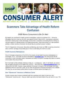 Scammers Take Advantage of Health Reform Confusion DISB Warns Consumers to Be On Alert DC Health Link, the District’s health insurance marketplace, opens for enrollment Oct. 1. Since the Affordable Care Act, known as t