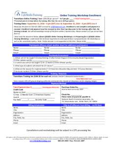 Online Training Workshop Enrollment Transitions Online Training / Cost: $[removed]per person* # of people: ____ = Total Training Cost: __________ PARTICIPANTS *If received prior to 10 days before the training. After that, 