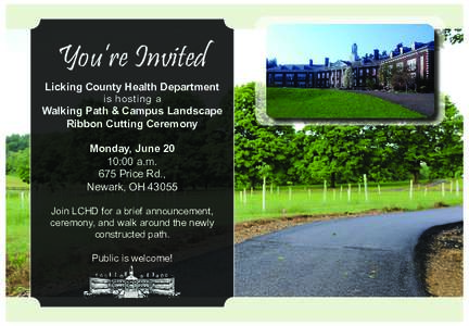 You’re Invited  Licking County Health Department is hosting a  Walking Path & Campus Landscape