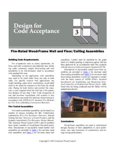 Fire-Rated Wood-Frame Wall and Floor/Ceiling Assemblies Building Code Requirements For occupancies such as stores, apartments, offices, and other commercial and industrial uses, building codes commonly require floor/ceil