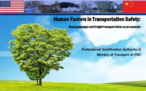 Human Factors in Transportation Safety: Road passenger and freight transport driver as an example Professional Qualification Authority of Ministry of Transport of PRC