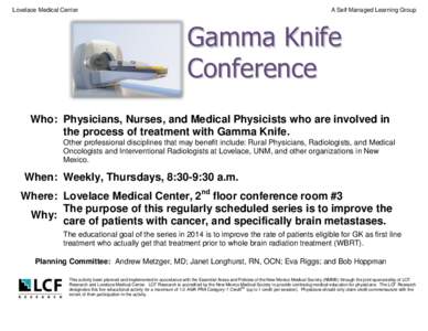 Lovelace Medical Center  A Self Managed Learning Group Gamma Knife Conference