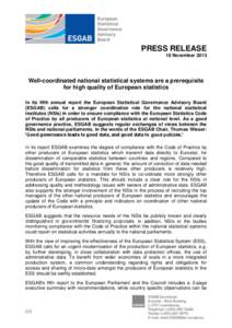 PRESS RELEASE 18 November 2013 Well-coordinated national statistical systems are a prerequisite for high quality of European statistics In its fifth annual report the European Statistical Governance Advisory Board