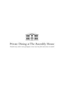 Private Dining at The Assembly House Norwich city centre’s most prestigious venue now has food and service to match! Private Dining at The Assembly House Norwich city centre’s most prestigious venue now has food an