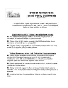 Town of Yarrow Point Tolling Policy Statements September 2008 In order to fund capital improvements for the Lake Washington transportation bridge corridors, the Town of Yarrow Point supports