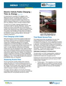 Electric Vehicle Public Charging – Time vs. Energy March, 2013 A critical factor for successful PEV adoption is the deployment and use of charging infrastructure in nonresidential locations. Vehicle operators utilize t