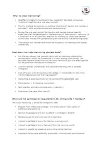 W hat is cross m entoring? • Qualified immigrants (mentees) & key players of Hamburg companies (mentors) meet during a one-year process.