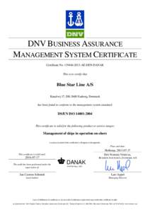 DNV BUSINESS ASSURANCE MANAGEMENT SYSTEM CERTIFICATE Certificate No[removed]AE-DEN-DANAK This is to certify that  Blue Star Line A/S