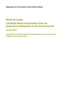 Department for Environment, Food and Rural Affairs  North of Lundy Candidate Marine Conservation Zone not proposed for designation in the second tranche January 2015
