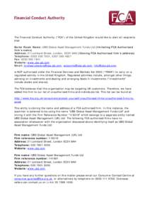 The Financial Conduct Authority (“FCA”) of the United Kingdom would like to alert all recipients that: Boiler Room Name: UBS Global Asset Management Funds Ltd (Imitating FCA Authorised firm’s name) Address: 21 Lomb