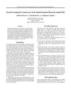 Presented at the AAAI-2001 Spring Symposium on Learning Grounded Representations.  Toward Learning the Causal Layer of the Spatial Semantic Hierarchy using SOMs Jefferson Provost and Patrick Beeson and Benjamin J. Kuiper
