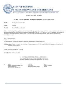 CITY OF BOSTON THE ENVIRONMENT DEPARTMENT Boston City Hall, Room 709 • Boston, MA 02201 • [removed] • FAX: [removed]NOTICE OF PUBLIC HEARING  The BAY VILLAGE HISTORIC DISTRICT COMMISSION will hold a public h