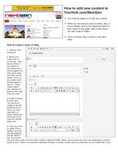 How to add new content to YourHub.com/NextGen 4 You must be logged in to add new content. 4 When you are ready to add an article, blog, or event, please click on the bright red “add content” button in the upper rig