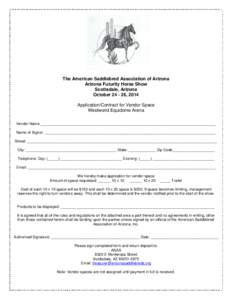 The American Saddlebred Association of Arizona Arizona Futurity Horse Show Scottsdale, Arizona October[removed], 2014 Application/Contract for Vendor Space Westworld Equidome Arena