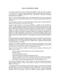 LEGAL SYSTEM OF ECUADOR In accordance with Article 1 of the Constitution of the Republic, in effect since 1998, “Ecuador is a social state of law, sovereign, unitary, independent, democratic, pluricultural and multi-et