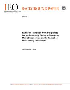 BP[removed]Exit: The Transition from Program to Surveillance-only Status in Emerging Market Economies and Its Impact on IMF-Country Interactions