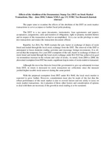 Effects of the Abolition of the Documentary Stamp Tax (DST) on Stock Market Transactions, May – June 2010, Volume XXII.3, pp. 1-9, NTRC Tax Research Journal. Abstract The paper aims to examine the effects of the abolit