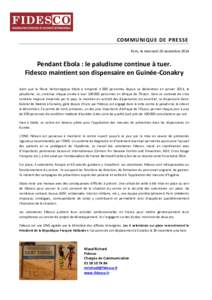 COMMUNIQUE DE PRESSE Paris, le mercredi 26 novembre 2014 Pendant Ebola : le paludisme continue à tuer. Fidesco maintient son dispensaire en Guinée-Conakry Alors que la fièvre hémorragique Ebola a emporté 5 000 perso