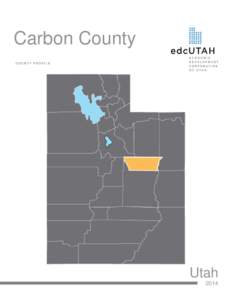 Carbon County COUNTY PROFILE Utah 2014