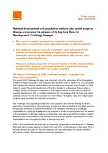 Press release Paris, 13 April 2015 National development and population welfare take centre stage as Orange announces the winners of its big data ‘Data for Development’ Challenge Senegal