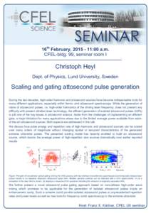 16th February, :00 a.m. CFEL-bldg. 99, seminar room I Christoph Heyl Dept. of Physics, Lund University, Sweden