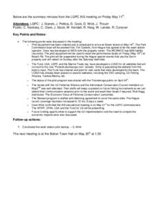 Below are the summary minutes from the LGPC AIS meeting on Friday May 11th. Attendees: LGPC: J. Stanek, J. Pettica, D. Cook, D. Wick, J. Thouin Public: C. Navitsky, C. Clark, J. Stock, W. Kendall, R. Harg, W. Lender, R. 