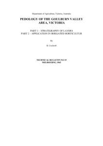 Department of Agriculture, Victoria, Australia  PEDOLOGY OF THE GOULBURN VALLEY AREA, VICTORIA PART 1 – STRATIGRAPHY OF LAYERS PART 2 – APPLICATION IN IRRIGATED HORTICULTUR