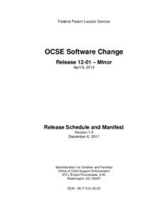 Federal Parent Locator Service  OCSE Software Change Release 12-01 – Minor April 6, 2012