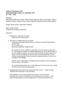 Hvidovre Gymnasium & HF Bestyrelsesmøde tirsdag d. 16. september 2014 Kl – 19.00 Deltagere: Bestyrelsesmedlemmer til stede: Helle Adelborg, Marianne Fabrin, Ulrik Krapper, Asbjørn Petersen, Hinde H. Abderrahma