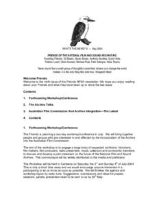 WHAT’S THE NEWS? 9 — May 2004 FRIENDS OF THE NATIONAL FILM AND SOUND ARCHIVE INC. Founding Patrons: Gil Brealy, Bryan Brown, Anthony Buckley, Scott Hicks, Patricia Lovell, Chris Noonan, Michael Pate, Fred Schepisi, A