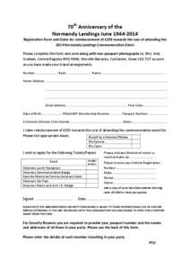 70th Anniversary of the Normandy Landings June[removed]Registration Form and Claim for reimbursement of £250 towards the cost of attending the 2014 Normandy Landings Commemoration Event Please complete this form and s